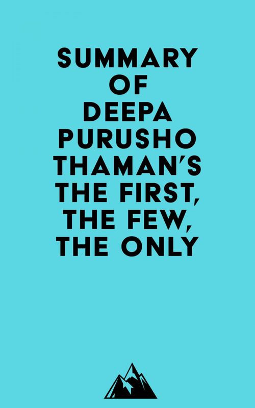 Couverture ebook de Summary of Deepa Purushothaman's The First, the Few, the Only, de Everest Media