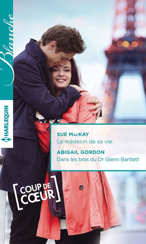 Couverture ebook de Le médecin de sa vie - Dans les bras du Dr Glenn Bratnett, de Abigail Gordon, Sue MacKay