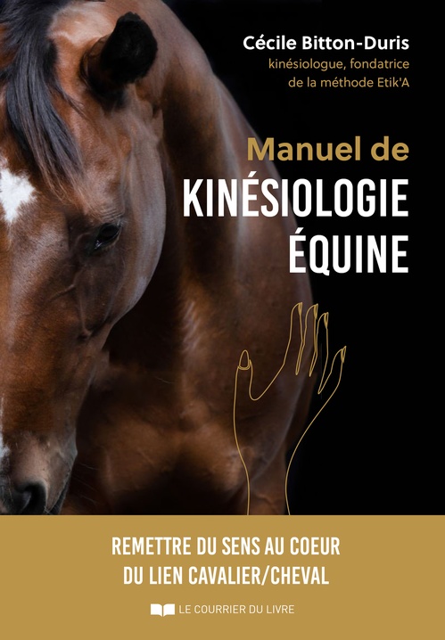 Couverture ebook de Manuel de kinésiologie équine - Remettre du sens au coeur du lien cavalier - cheval, de Cécile Bitton-Duris