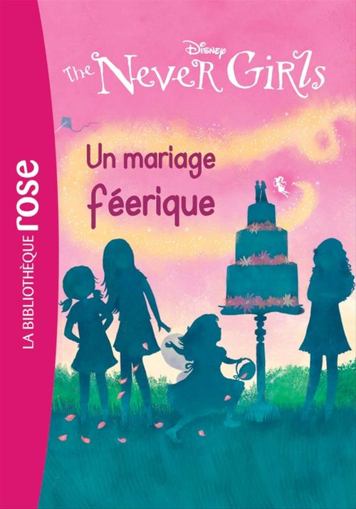 Couverture ebook de The Never Girls 05 - Un mariage féérique, de Walt Disney company