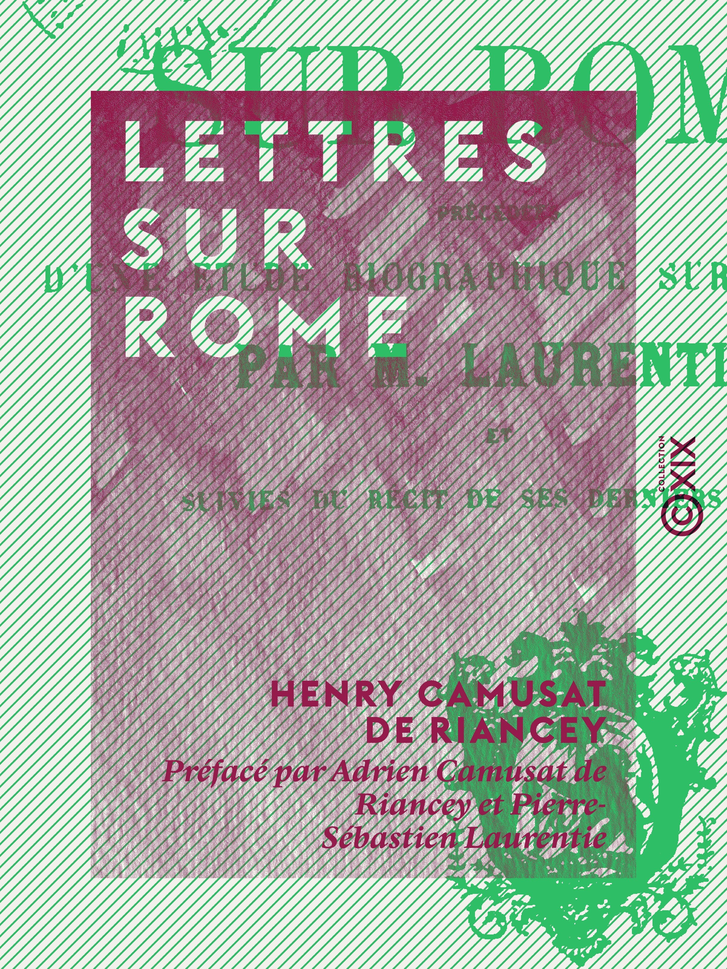 Couverture ebook de Lettres sur Rome, de Adrien Camusat De Riancey, Henry Camusat De Riancey, Pierre-Sebastien Laurentie