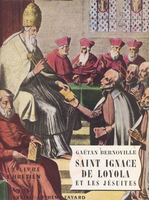 ebook cover of Saint Ignace de Loyola et les Jésuites, by Gaetan Bernoville