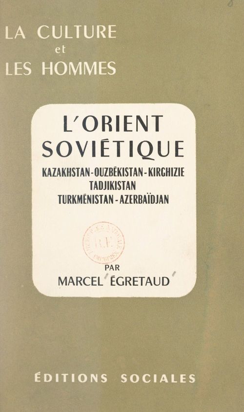 Couverture ebook de L'Orient soviétique : Kazakhstan, Ouzbékistan, Kirghizie, Tadjikistan, Turkménistan, Azerbaïdjan, de Marcel Egretaud