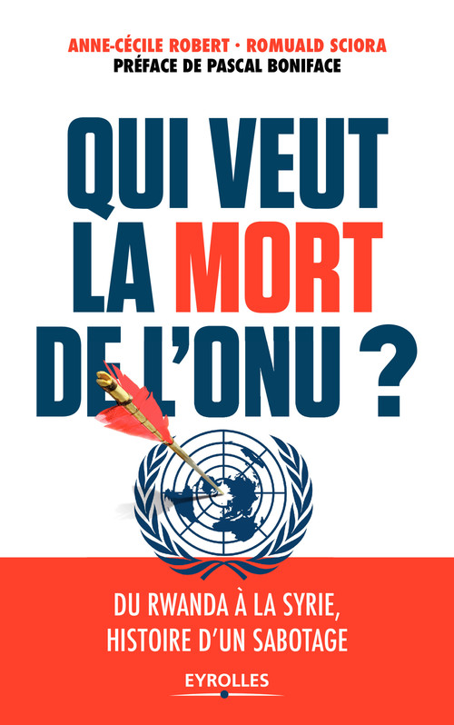 ebook cover of Qui veut la mort de l'ONU ?, by Anne-Cécile Robert, Romuald Sciora