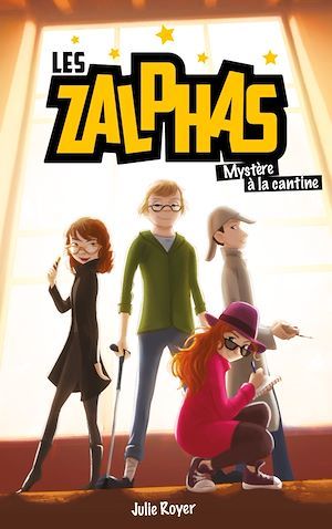 Couverture ebook de Les Zalphas - Tome 1 - Mystère à la cantine, de Julie Royer