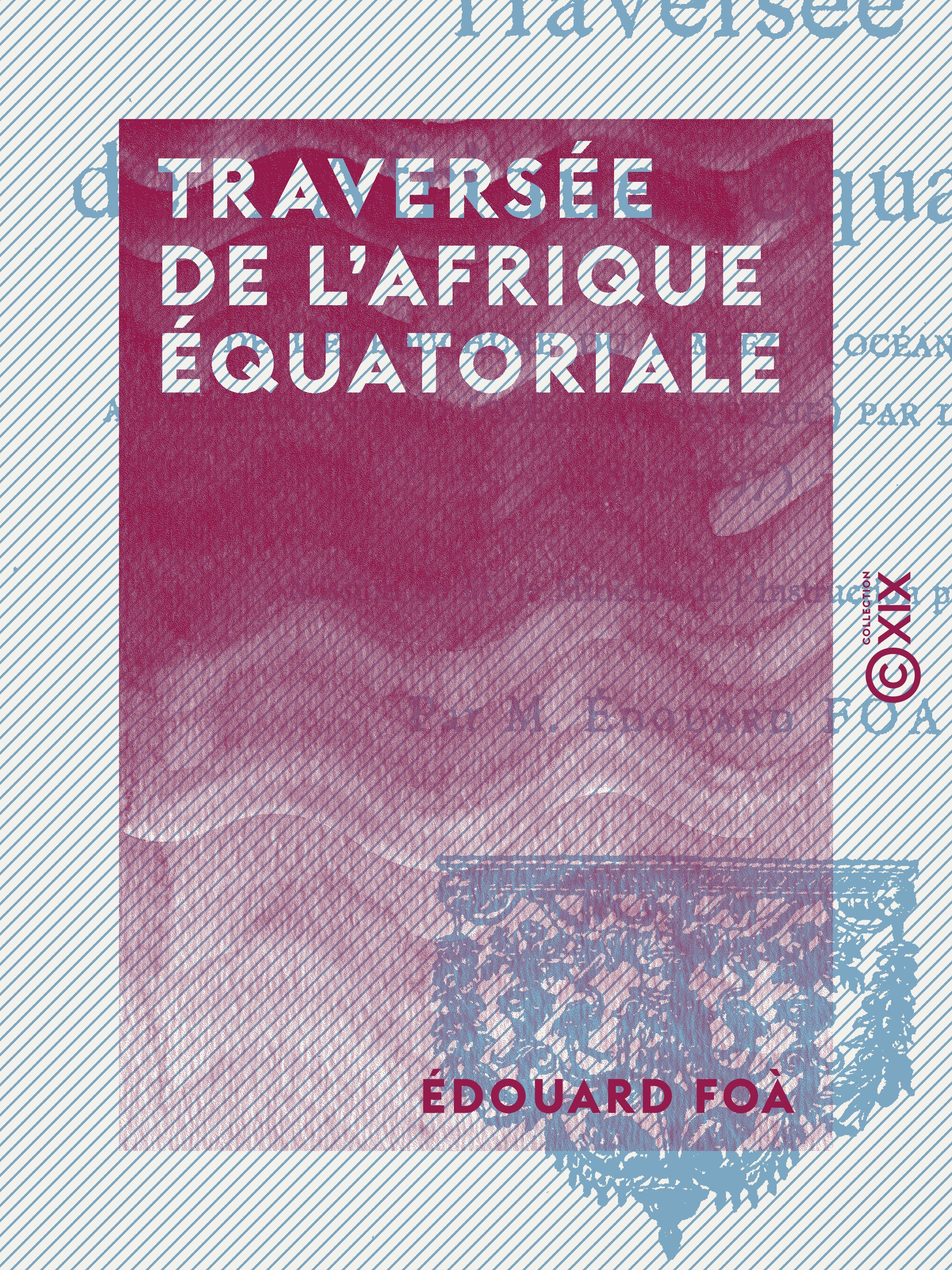 Couverture ebook de Traversée de l'Afrique équatoriale, de Edouard Foa