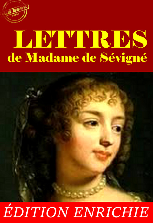 ebook cover of Lettres de Madame de Sévigné - L'intégrale de sa correspondance, avec préface, annexes et dossier sur l´oeuvre [Nouv. éd. entièrement revue et corrigée]., by Charles De Mazade, Francois Brunetiere, Madame de Sévigné, Paul Jacquinet