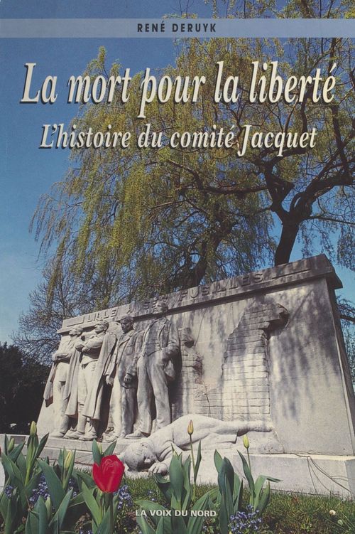 Couverture ebook de La mort pour la liberté : histoire du comité Jacquet, de Rene Deruyk