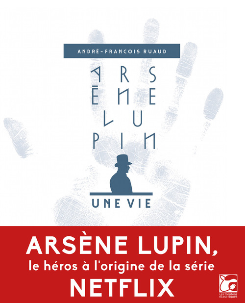 ebook cover of Arsène Lupin, une vie, by André-François Ruaud