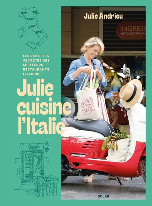 ebook cover of Julie cuisine l'Italie - Les recettes secrètes des meilleurs restaurants italiens, by Julie Andrieu