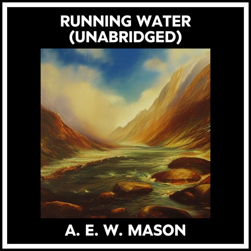 audiobook cover of Running Water (Unabridged), by A. E. W. Mason