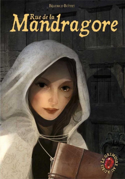ebook cover of Le Grimoire au Rubis (Tome 7) - Rue de la Mandragore, by Béatrice Bottet