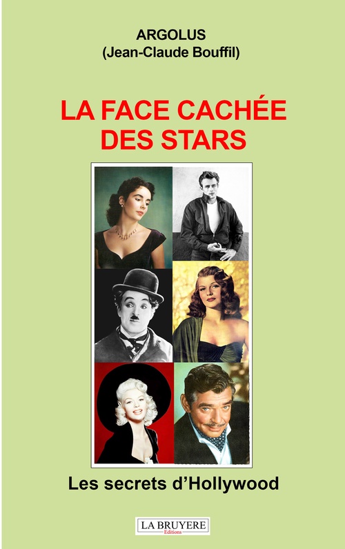 ebook cover of LA FACE CACHÉE DES STARS - Les secrets d´Hollywood, by Argolus