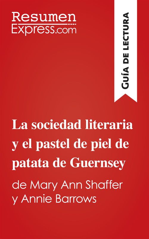 Couverture ebook de La sociedad literaria y el pastel de piel de patata de Guernsey de Mary Ann Shaffer y Annie Barrows (Guía de lectura), de Mélanie Ackerman, Laura Bernal Martin