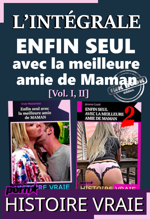 ebook cover of L´Intégrale : Enfin seul avec la meilleure amie de Maman, by Enzo Mazzarese, Jerome Cazali