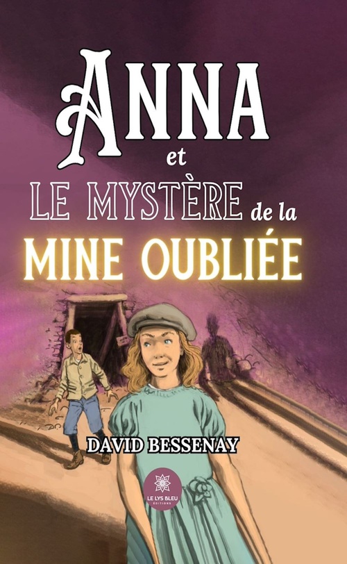 Couverture ebook de Anna et le mystère de la mine oubliée, de David Bessenay
