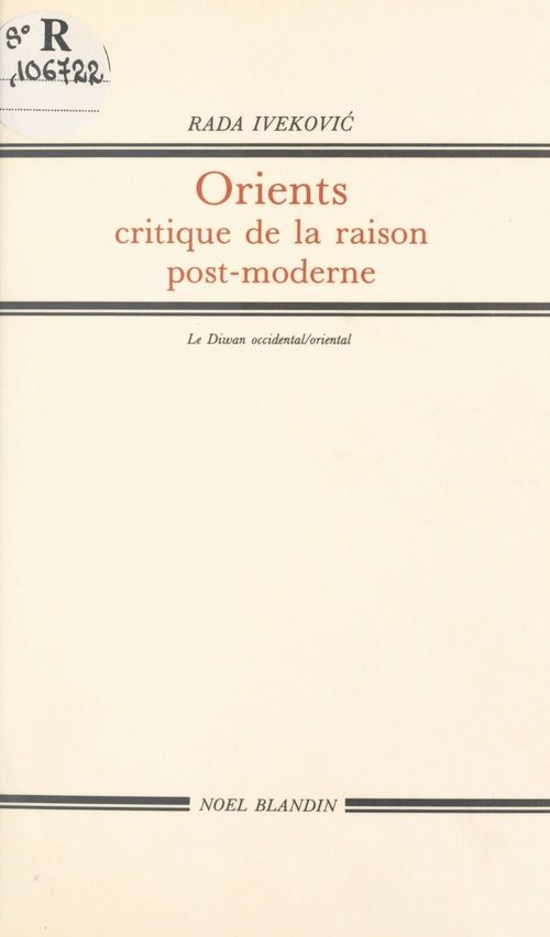Couverture ebook de Orients : critiques de la raison postmoderne, de Rada Ivekovic