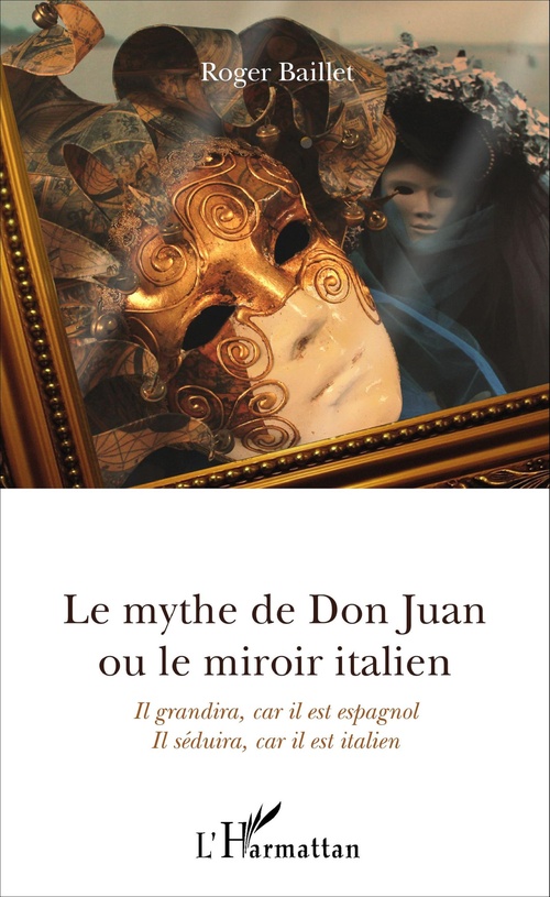 Couverture ebook de Le mythe de Don Juan ou le miroir italien, de Roger Baillet