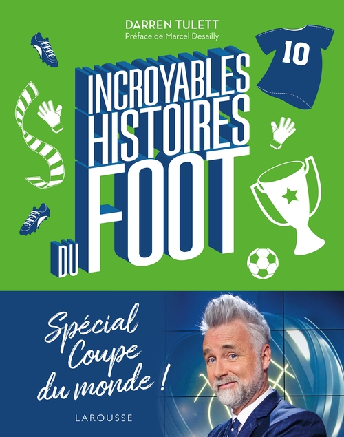 ebook cover of Incroyables histoires du foot, by Darren Tulett