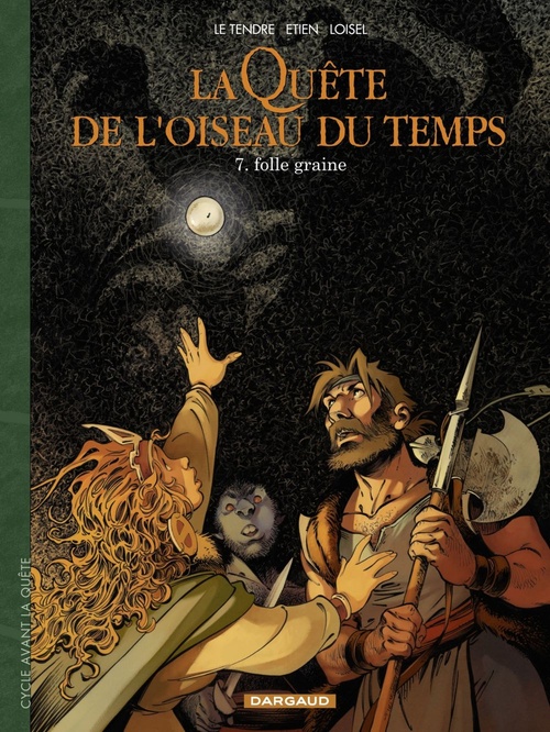 ebook cover of La Quête de l'Oiseau du Temps  - Avant la Quête - Tome 7 - Folle Graine, by Régis Loisel, Serge Le Tendre, David Etien