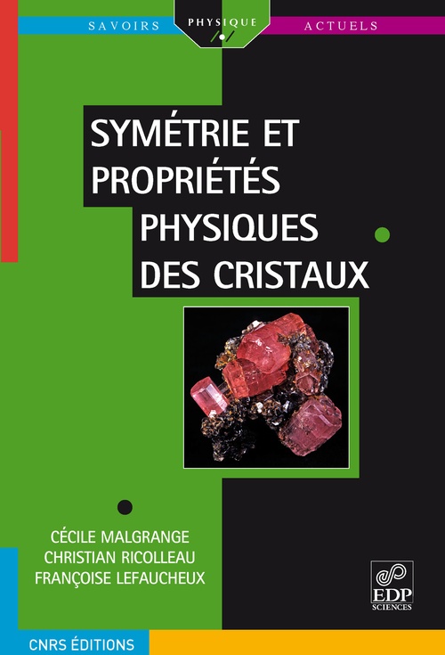 Couverture ebook de Symétrie et propriétés physiques des cristaux, de Françoise Lefaucheux, Cécile Malgrange, Christian Ricolleau