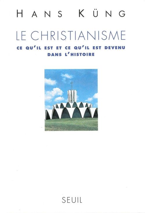 Couverture ebook de Le Christianisme. Ce qu'il est et ce qu'il est devenu dans l'Histoire, de Hans Küng