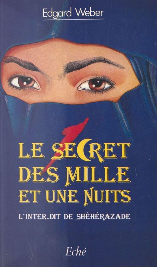 Couverture ebook de Le Secret des «Mille et Une Nuits» : L'Inter-dit de Shéhérazade, de Edgard Weber