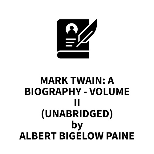 Couverture audiobook de Mark Twain: A Biography - Volume II (UNABRIDGED), de Albert Bigelow Paine
