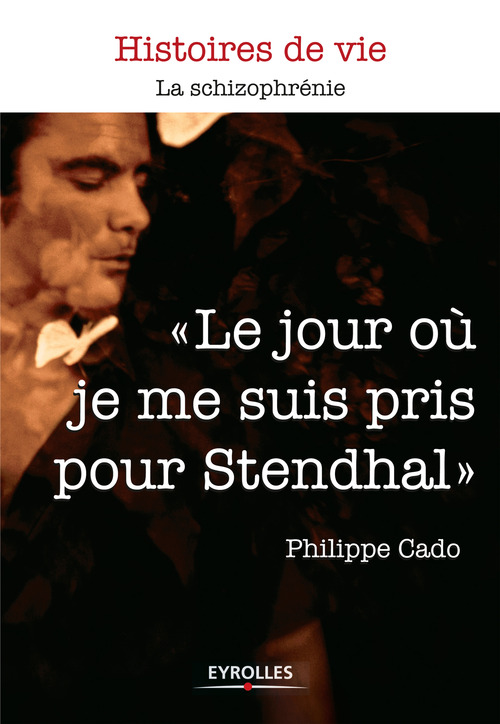 Couverture ebook de Le jour où je me suis pris pour Stendhal, de Philippe Cado