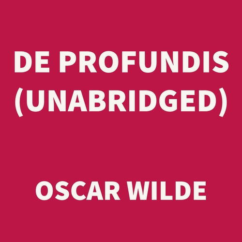 Couverture audiobook de De Profundis (UNABRIDGED), de Oscar Wilde