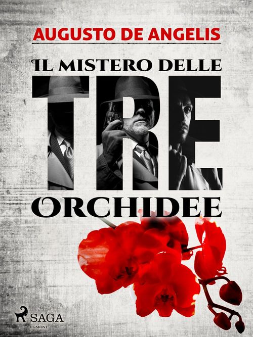Couverture ebook de Il mistero delle tre orchidee, de Augusto  De Angelis