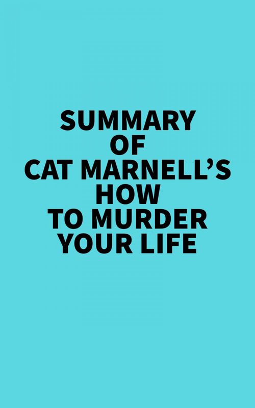 Couverture ebook de Summary of Cat Marnell's How to Murder Your Life, de Everest Media