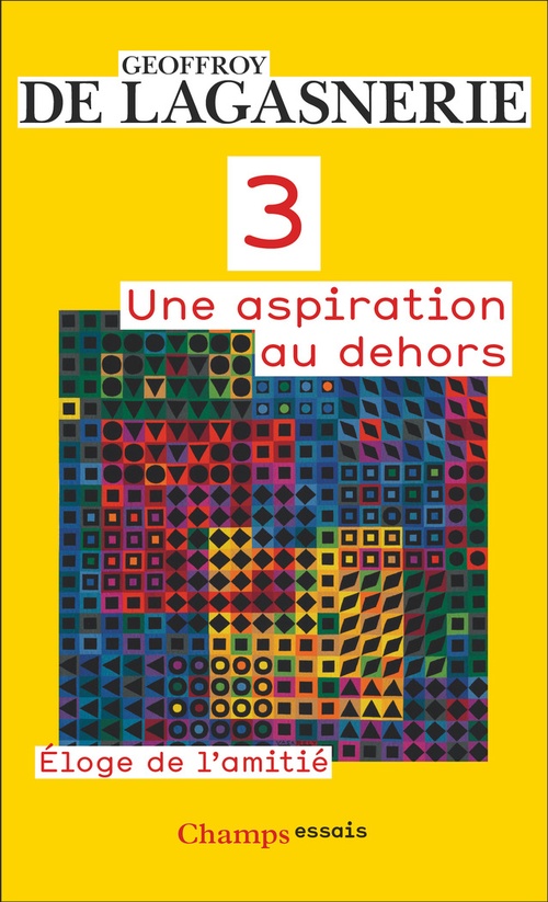 ebook cover of 3. Une aspiration au dehors. Éloge de l'amitié, by Geoffroy de Lagasnerie