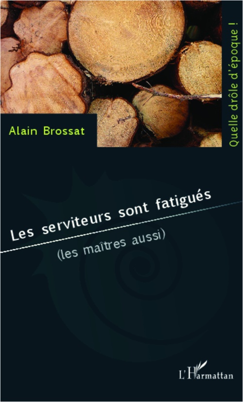 Couverture ebook de Les serviteurs sont fatigués, de Alain Brossat