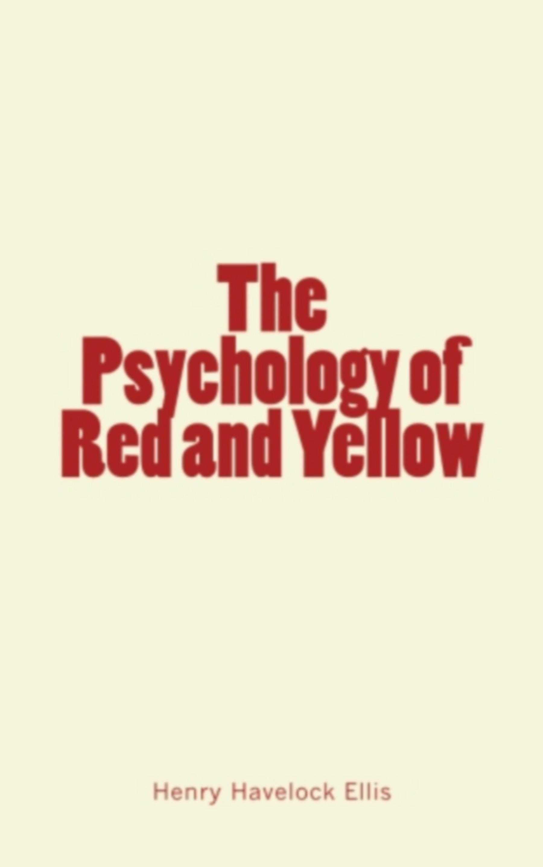 Couverture ebook de The Psychology of Red and Yellow, de Henry Havelock Ellis
