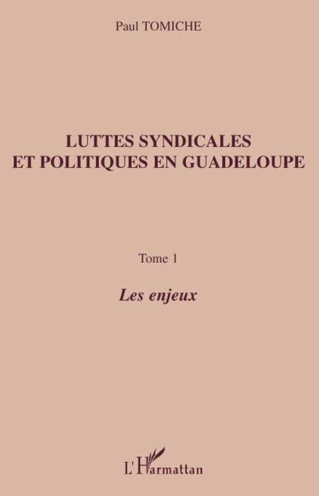 Couverture ebook de Luttes syndicales et politiques en Guadeloupe, de Paul Tomiche