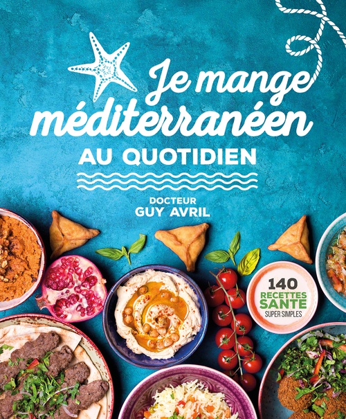 ebook cover of Je mange méditerranéen au quotidien, by Guy Avril