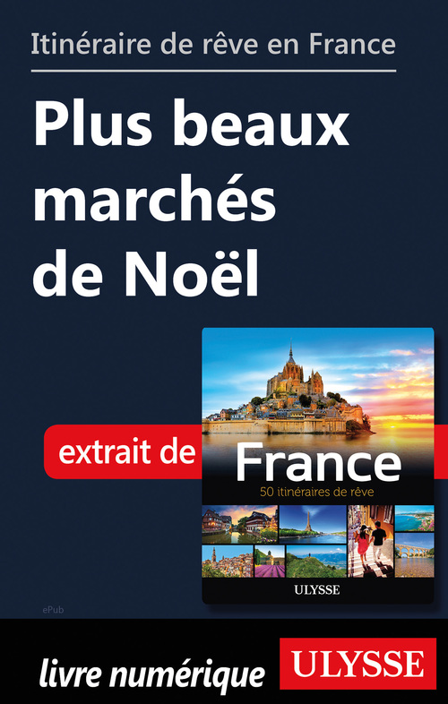 Couverture ebook de Itinéraire de rêve en France - Plus beaux marchés de Noël, de Collectif