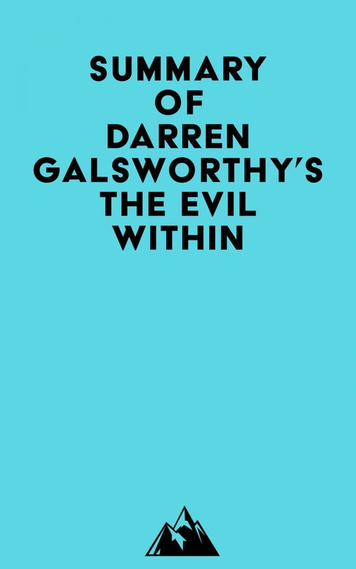 Couverture ebook de Summary of Darren Galsworthy's The Evil Within, de Everest Media