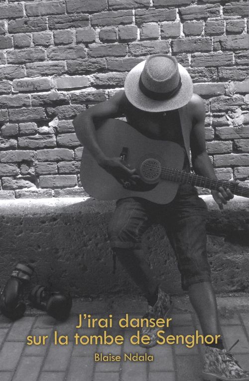 Couverture ebook de J'irai danser sur la tombe de Senghor, de Blaise Ndala