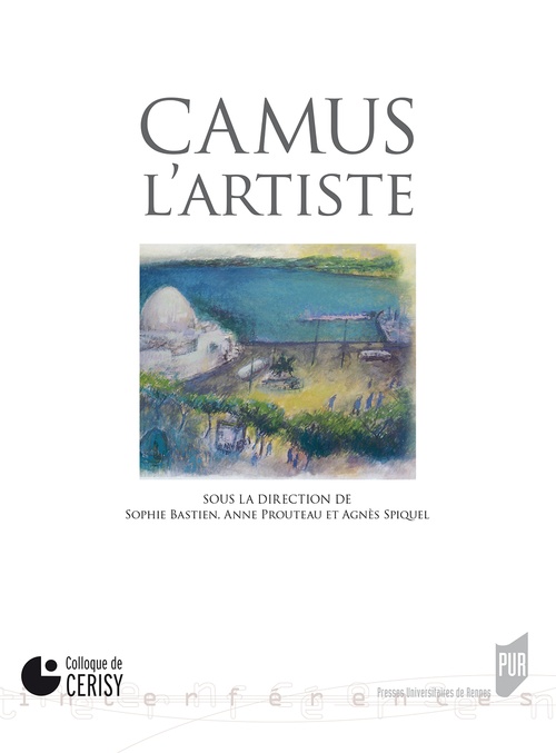 ebook cover of Camus l'artiste, by Sophie Bastien, Anne Prouteau, Agnès Spiquel