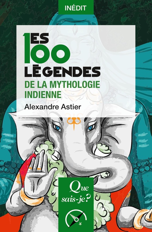 Couverture ebook de Les 100 légendes de la mythologie indienne, de Alexandre Astier