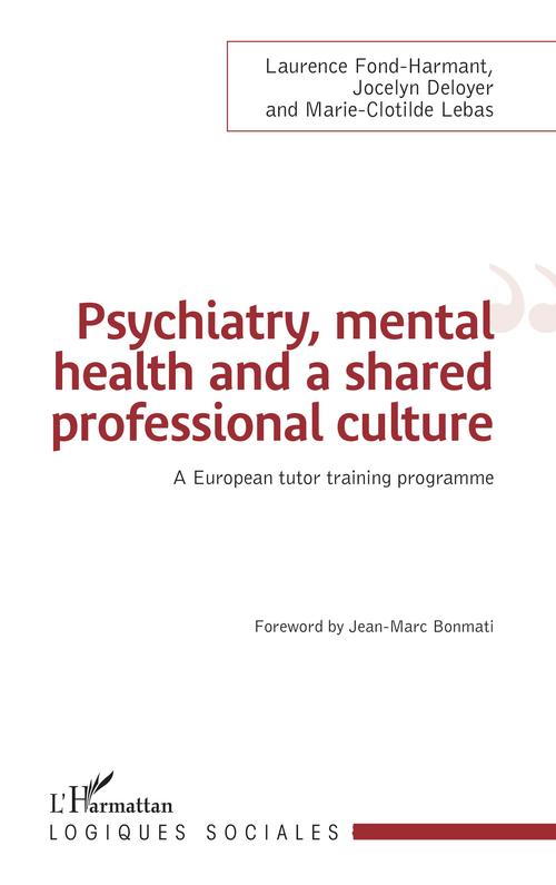 ebook cover of Psychiatry, mental health and a shared professional culture, by Jocelyne Deloyer, Laurence Fond-harmant, Marie-clotilde Lebas