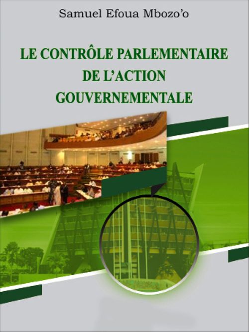 Couverture ebook de Le contrôle parlementaire de l'action gouvernementale, de Samuel Efoua mbozo'o