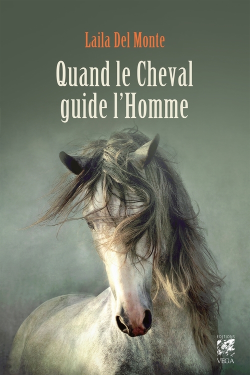 ebook cover of Quand le cheval guide l'homme, by Laïla Del monte