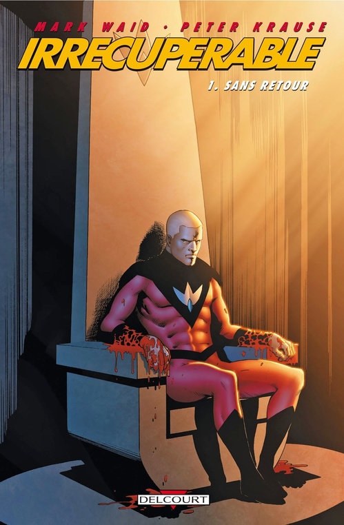 Couverture ebook de Irrécupérable T01 - Sans retour, de Waid-M+Krause-P, Mark Waid, Peter Krause