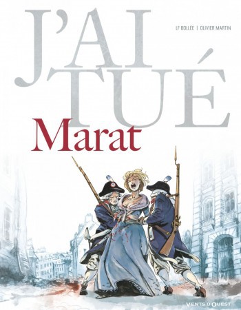 Couverture ebook de J'ai tué - Marat, de Laurent-Frédéric Bollée, Olivier Martin