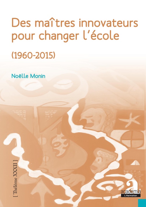 ebook cover of Des maîtres innovateurs pour changer l'école, by Noëlle Monin