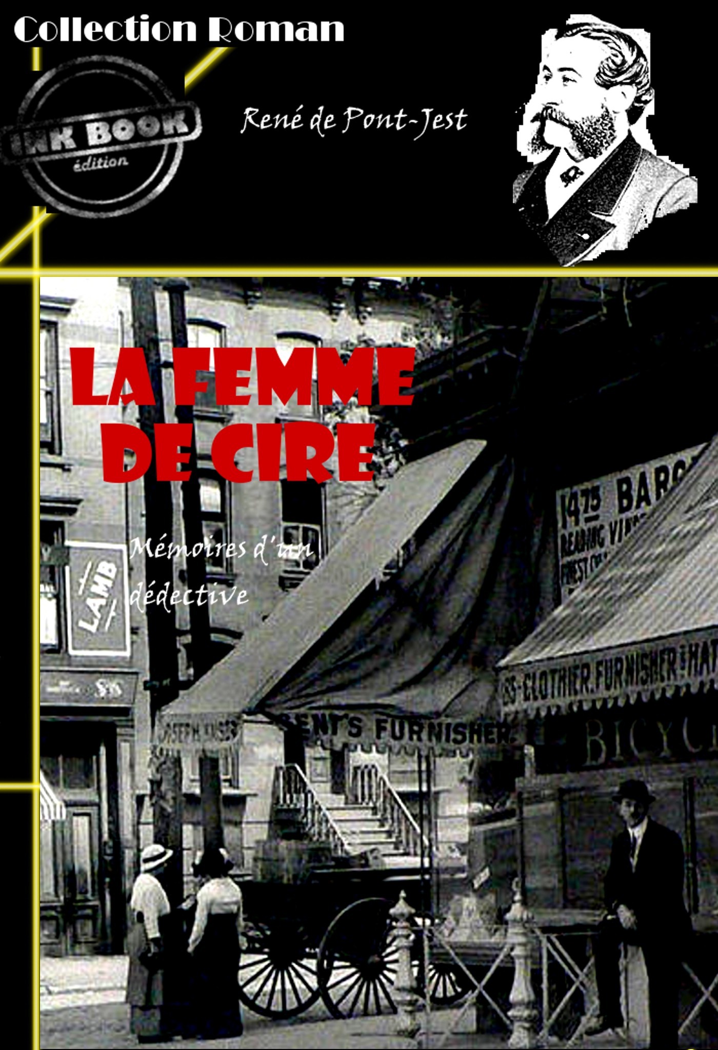 ebook cover of La femme de cire : Mémoires d´un détective [édition intégrale revue et mise à jour], by Rene  De Pont-Jest