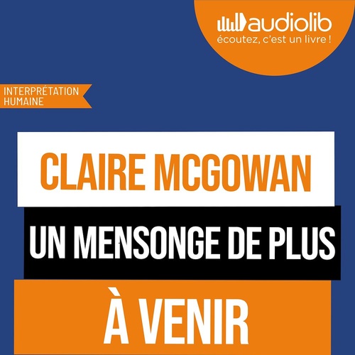 audiobook cover of Un mensonge de plus, by Claire McGowan